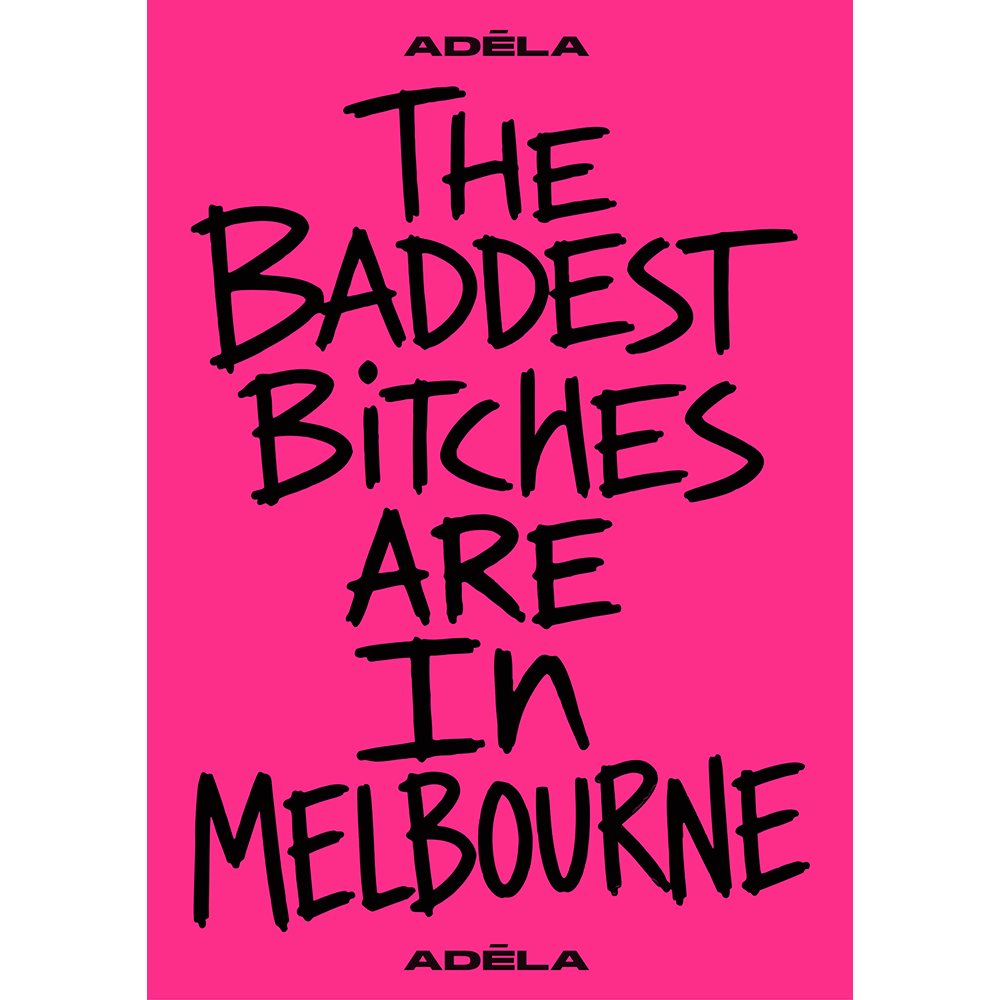 Baddest Bitches Poster Melbourne
