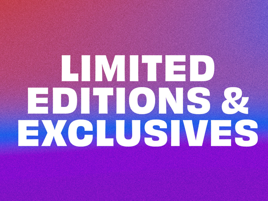 Limited Edition & Exclusives